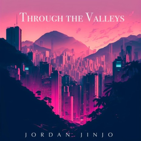 Through the Valleys | Boomplay Music