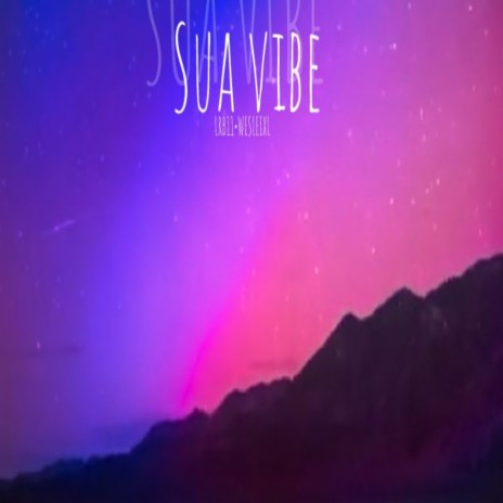 Sua vibe ft. Wesleyx | Boomplay Music