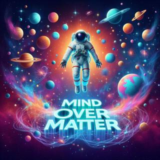 Mind Over Matter