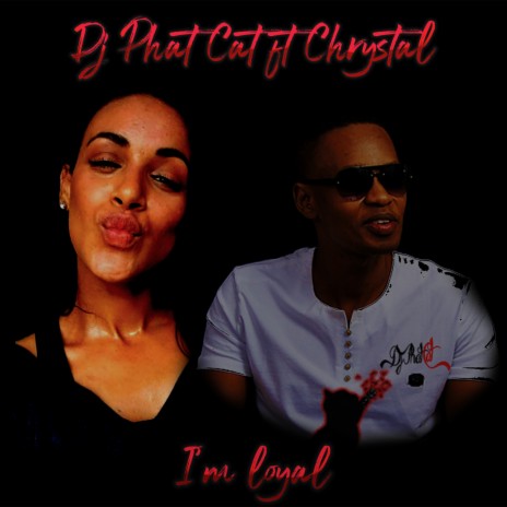 I'm loyal ft. Chrystal | Boomplay Music