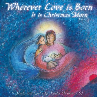 Wherever Love Is Born