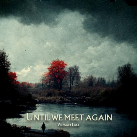 Until We Meet Again | Boomplay Music