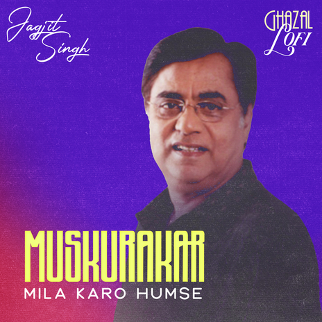 Muskurakar Mila Karo Humse (Ghazal Lofi) ft. Sachin Gupta | Boomplay Music