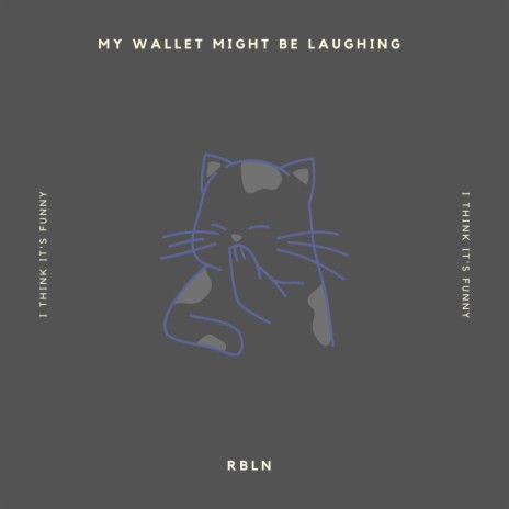 My Wallet Might Be Laughing (Extended Version) | Boomplay Music
