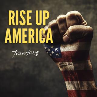 Rise Up America