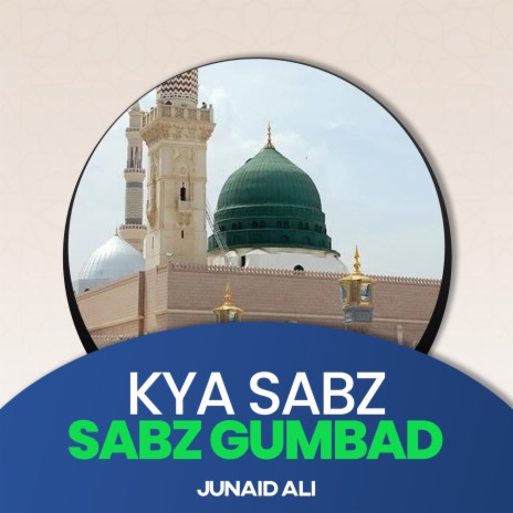 Kya Sabz Sabz Gumbad | Boomplay Music