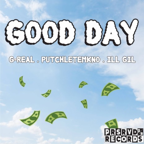 Good Day ft. ill Gil & PutchLetEmKno