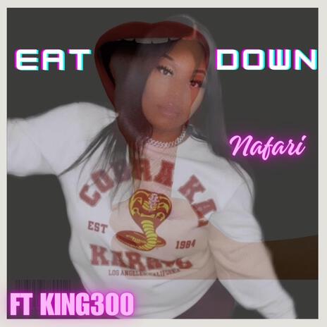 Eat Down ft. Neeya Nafari | Boomplay Music