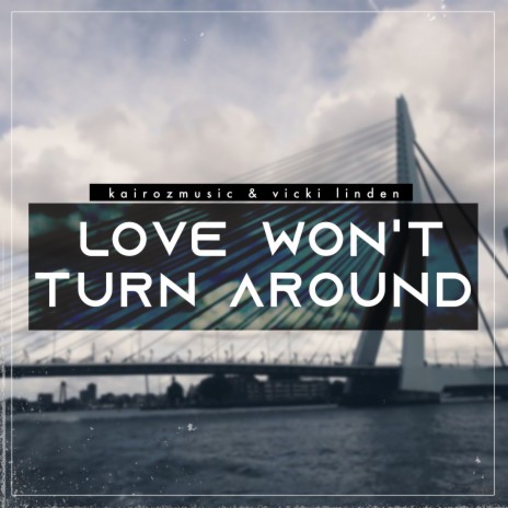 Love Won't Turn Around (Radio Edit) ft. Vicki Linden