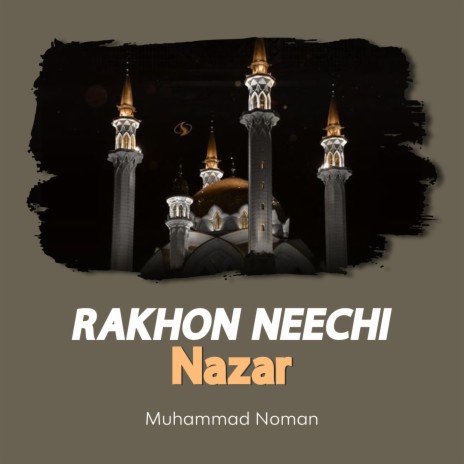 Rakhon Neechi Nazar | Boomplay Music