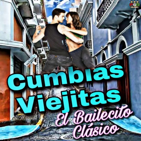 Baila Mi Cumbia ft. Cumbias De Siempre & Cumbias Viejitas | Boomplay Music