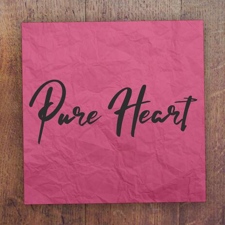 Pure Heart | Boomplay Music