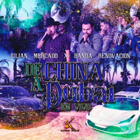 De China a Dubai (En Vivo) ft. Banda Renovacion