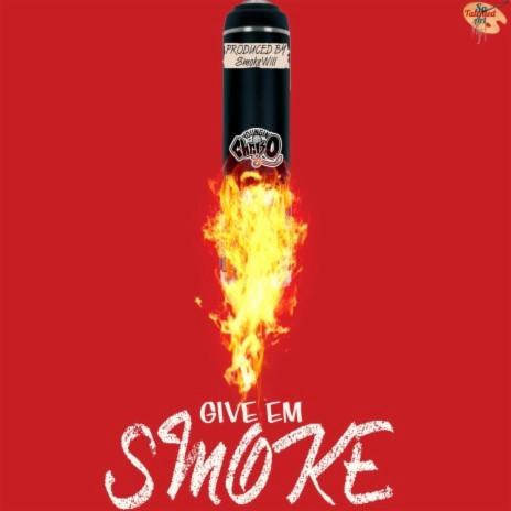 Give Em Smoke | Boomplay Music