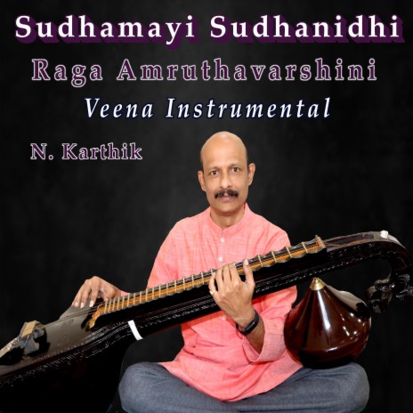 Sudhamayi Sudhanidhi | Raga Amrutavarshini | Carnatic Music | Veena Instrumental