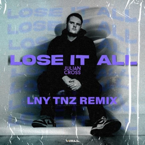 Lose It All (LNY TNZ Remix) | Boomplay Music