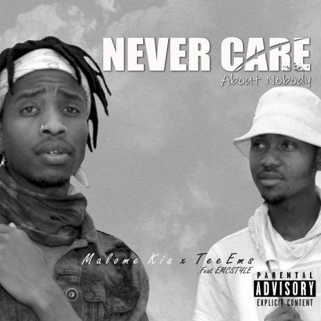 Never Care About Nobody ft. TeeEms & EmcStyle