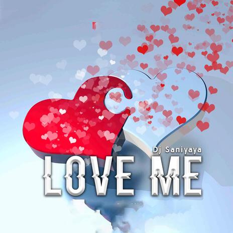 Love Me | Boomplay Music