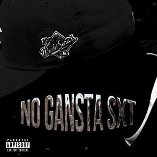 NO GANGSTA SXT