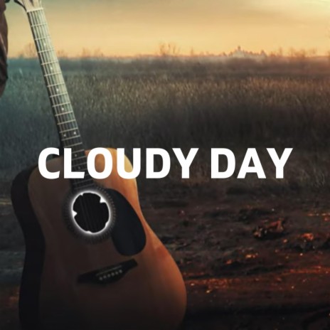 Cloudy Day | Boomplay Music