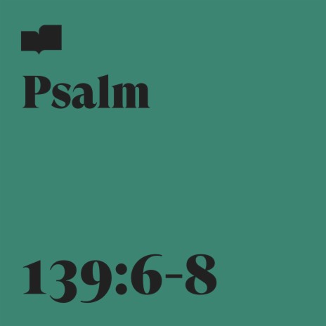 Psalm 139:6-8 ft. Ross King