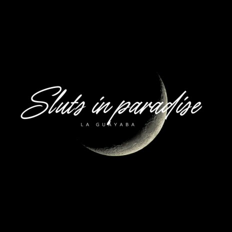 Sluts in Paradise | Boomplay Music