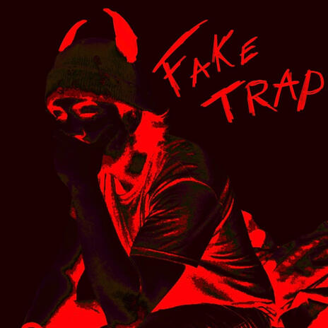 FAKE TRAP | Boomplay Music