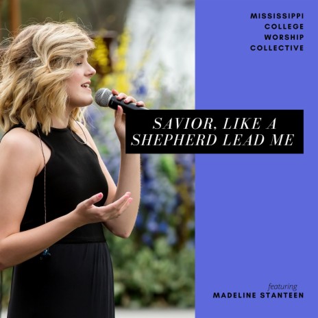 Savior, Like a Shepherd Lead Me ft. Madeline Stanteen | Boomplay Music