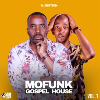 Mofunk Gospel House Vol.1 (DJ Edition)