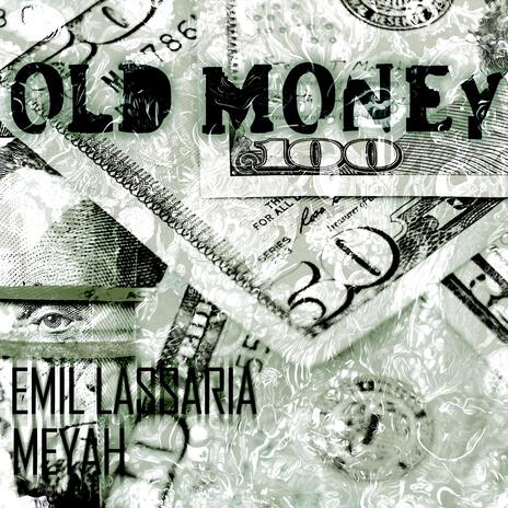 Old Money ft. Meyah | Boomplay Music