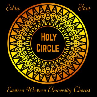 Holy Circle (Extra Slow)