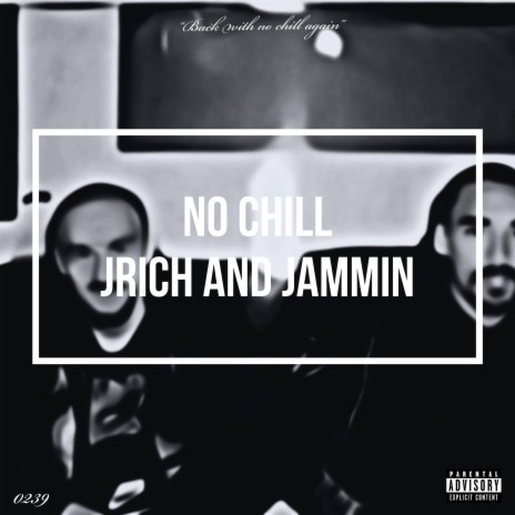 No Chill ft. Jrich