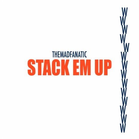 Stack Em Up | Boomplay Music