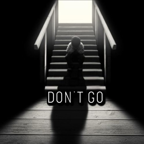 dont go | Boomplay Music