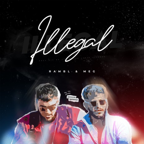 ILLEGAL ft. MEG | Boomplay Music