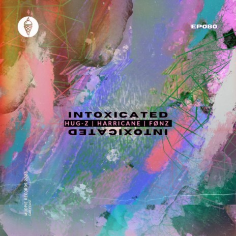 Intoxicated ft. HUG-Z | Boomplay Music
