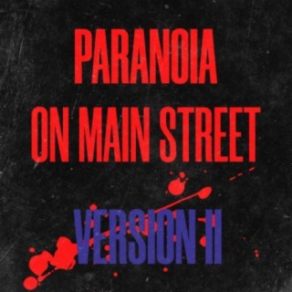 Paranoia on Main Street (Version II)