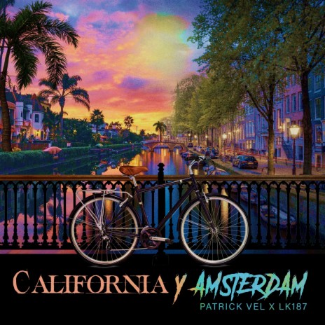 California y Amsterdam ft. Lk187 | Boomplay Music