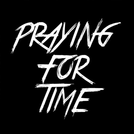 Praying For Time