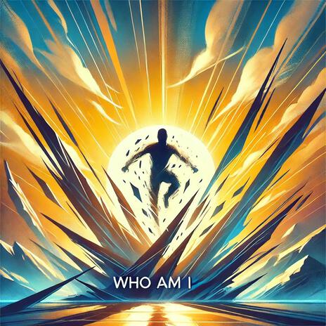 Who Am I | Boomplay Music