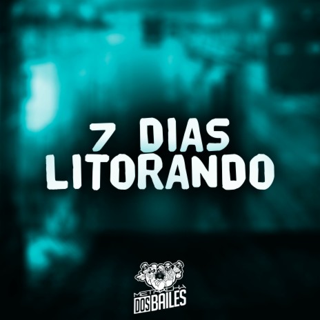 7 Dias Litorando ft. MC YURI, DJ PBEATS & NETO DJ | Boomplay Music