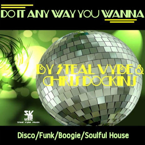 Do It Anyway You Wanna (Chris Forman's Philly Classic Disco Boogie No Trumpet Mix) ft. Chris Dockins