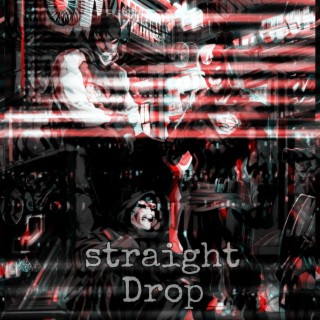Straight drop