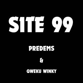 Site 99 (with Qweku Winky)