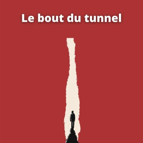 Le bout du tunnel (feat. Dany-D) | Boomplay Music