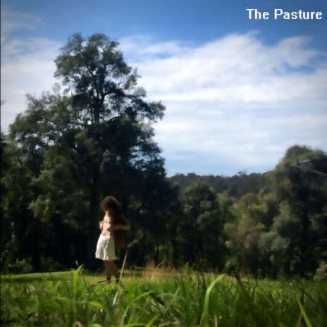 The Pasture | Boomplay Music