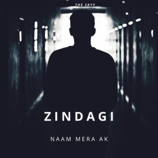 Ak - Zindagi | Naam Mera Ak