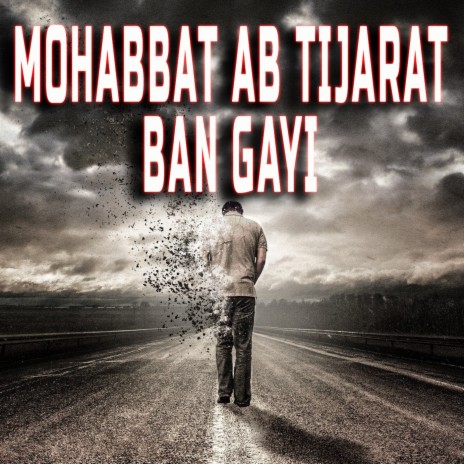 Mohabbat Ab Tijarat Ban Gayi | Boomplay Music