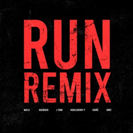 RUN! (KAEOH626, J-Tong, Huckleberry P, SOIRÉE & Dok2 REMIX) | Boomplay Music