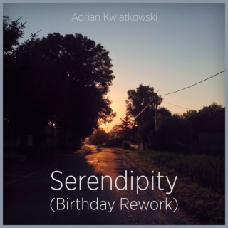 Serendipity (Birthday Rework)